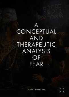 A Conceptual and Therapeutic Analysis of Fear - Starkstein, Sergio