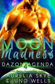 Moon Madness (Dazon Agenda, #4) (eBook, ePUB)