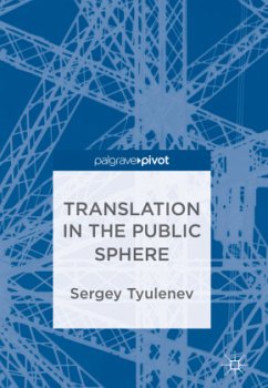 Translation in the Public Sphere - Tyulenev, Sergey