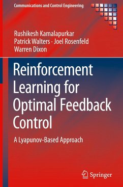 Reinforcement Learning for Optimal Feedback Control - Kamalapurkar, Rushikesh;Walters, Patrick;Rosenfeld, Joel