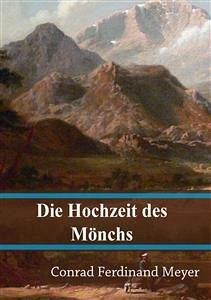 Die Hochzeit des Mönchs (eBook, PDF) - Ferdinand Meyer, Conrad