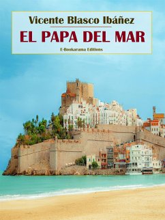 El Papa del Mar (eBook, ePUB) - Blasco Ibáñez, Vicente