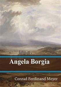 Angela Borgia (eBook, PDF) - Ferdinand Meyer, Conrad