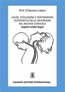 Cause, evoluzione e trattamento osteopatico delle distorsioni del rachide cervicale (eBook, ePUB) - D'Aprano, Lidano