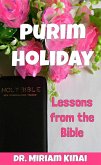 Purim Holiday Lessons from the Bible (eBook, ePUB) Purim Holiday Lessons from the Bible (eBook, ePUB)