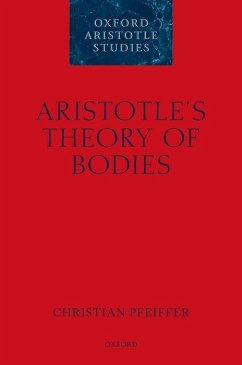Aristotle's Theory of Bodies - Pfeiffer, Christian