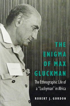The Enigma of Max Gluckman - Gordon, Robert J