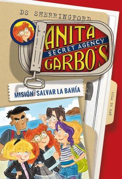 Anita Garbo 1. Misión: Salvar la bahía - Sherringford, D. S.