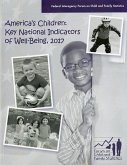 America's Children: Key National Indicators of Well-Being, 2017: Key National Indicators of Well-Being, 2017