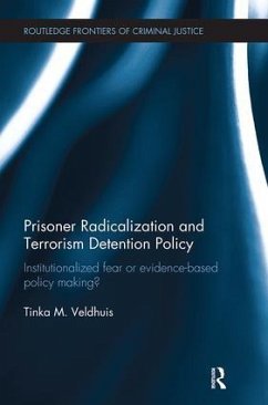 Prisoner Radicalization and Terrorism Detention Policy - Veldhuis, Tinka M