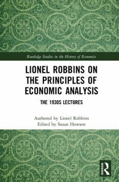 Lionel Robbins on the Principles of Economic Analysis - Robbins, Lionel