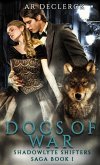 Dogs of War (Shadowlyte Shifters Saga) (eBook, ePUB) Dogs of War (Shadowlyte Shifters Saga) (eBook, ePUB)