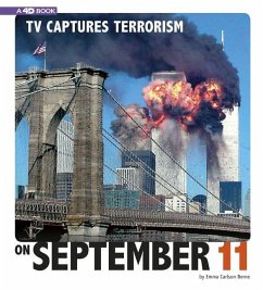 TV Captures Terrorism on September 11: 4D an Augmented Reading Experience - Bernay, Emma; Berne, Emma Carlson