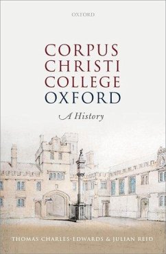 Corpus Christi College, Oxford - Charles-Edwards, Thomas; Reid, Julian