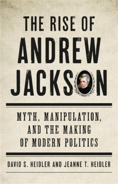 The Rise of Andrew Jackson - Heidler, David S; Heidler, Jeanne T