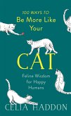 100 Ways to Be More Like Your Cat 100 Ways to Be More Like Your Cat