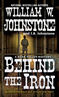 Behind the Iron - Johnstone, William W.; Johnstone, J. A.
