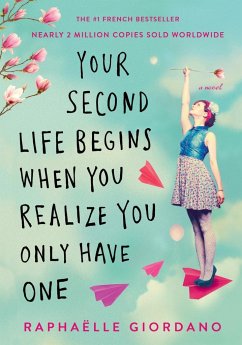 Your Second Life Begins When You Realize You Only Have One - Giordano, Raphaelle