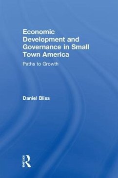 Economic Development and Governance in Small Town America - Bliss, Daniel