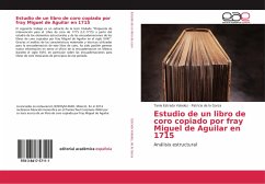 Estudio de un libro de coro copiado por fray Miguel de Aguilar en 1715 - Estrada Valadez, Tania;de la Garza, Patricia