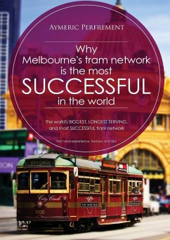 Why Melbourne's Tram Network is the most SUCCESSFUL in the world - Perfrement, Aymeric I J