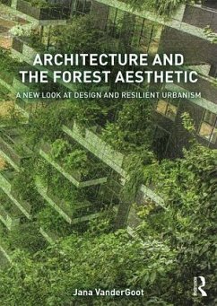 Architecture and the Forest Aesthetic - VanderGoot, Jana (University of Maryland, College Park, Maryland, US