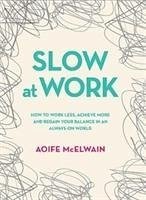 Slow At Work - McElwain, Aoife