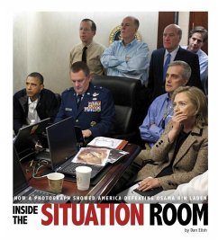 Inside the Situation Room: How a Photograph Showed America Defeating Osama Bin Laden - Elish, Dan