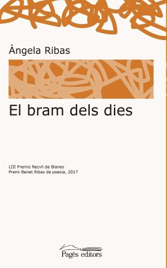 El bram dels dies - Ribas Lacasa, Àngela