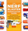 The Nerf Blaster Modification Guide - Bild 1