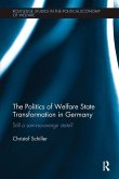 The Politics of Welfare State Transformation in Germany