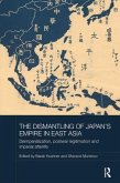 The Dismantling of Japan's Empire in East Asia The Dismantling of Japan's Empire in East Asia