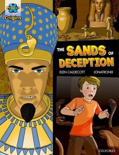 Project X Origins Graphic Texts: Dark Blue Book Band, Oxford Level 16: The Sands of Deception - Caldecott, Elen