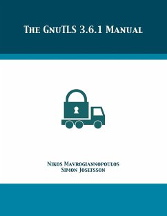 The GnuTLS 3.6.1 Manual - Mavrogiannopoulos, Nikos; Josefsson, Simon