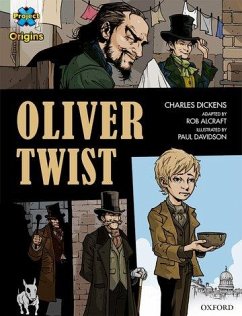 Project X Origins Graphic Texts: Dark Red+ Book Band, Oxford Level 20: Oliver Twist - Dickens, Charles; Alcraft, Rob