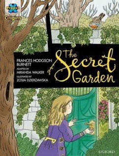 Project X Origins Graphic Texts: Dark Blue Book Band, Oxford Level 16: The Secret Garden - Hodgson Burnett, Frances; Walker, Miranda