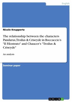 An analysis of Chaucer's and Boccaccio's presentation of the relationship between the characters Pandarus, Troilus & Criseyde in Boccaccio's 