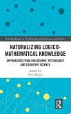 Naturalizing Logico-Mathematical Knowledge Naturalizing Logico-Mathematical Knowledge