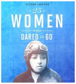 25 Women Who Dared to Go - Lassieur, Allison