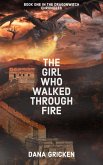 The Girl Who Walked Through Fire (The Dragonwitch Chronicles, #1) (eBook, ePUB)