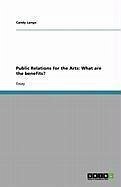 Public Relations for the Arts: What are the benefits? (eBook, ePUB)