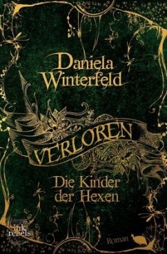 Die Kinder der Hexen / Verloren Trilogie Bd.1 - Winterfeld, Daniela