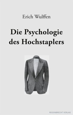 Die Psychologie des Hochstaplers - Wulffen, Erich