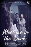 Meet Me in the Dark (Lustful Possession, #1) (eBook, ePUB) Meet Me in the Dark (Lustful Possession, #1) (eBook, ePUB)