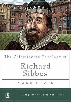 The Affectionate Theology of Richard Sibbes - Dever, Mark