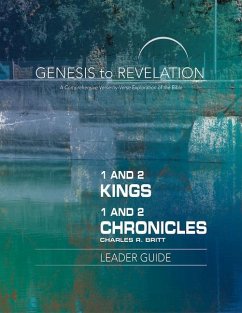 Genesis to Revelation: 1 and 2 Kings, 1 and 2 Chronicles Leader Guide - Britt, Charles R