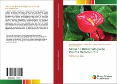 Silício na Biotecnologia de Plantas Ornamentais - Gomes Dias, Gabrielen de Maria;dos Anjos, David Correia;Pasqual, Moacir