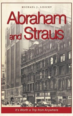 Abraham and Straus: It's Worth a Trip from Anywhere - Lisicky, Michael J.