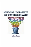 NEGOCIOS LUCRATIVOS NO CONVENCIONALES