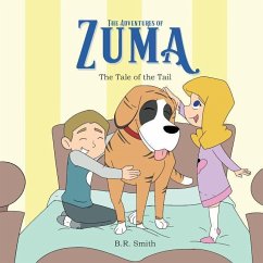 The Adventures of Zuma: The Tale of the Tail - Smith, B. R.